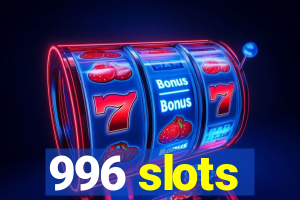 996 slots